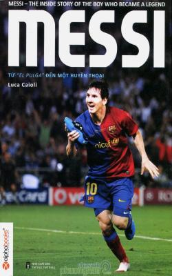 Messi - Từ El Pulga Đến Một Huyền Thoại